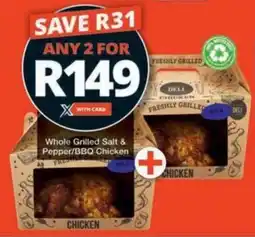 Checkers Hyper Whole Grilled Salt & Pepper/ BBQ Chicken offer