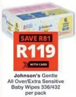 Checkers Hyper Johnson's Gentle All Over/ Extra Sensitive Baby Wipes offer
