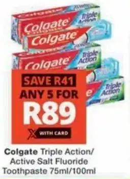 Checkers Hyper Colgate Triple Action/ Active Salt Fluoride Toothpaste offer