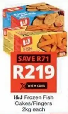 Checkers Hyper I&J Frozen Fish Cakes/ Fingers offer