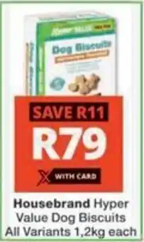 Checkers Hyper Housebrand Hyper Value Dog Biscuits All Variants offer
