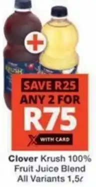 Checkers Hyper Clover Krush 100% Fruit Juice Blend All Variants offer