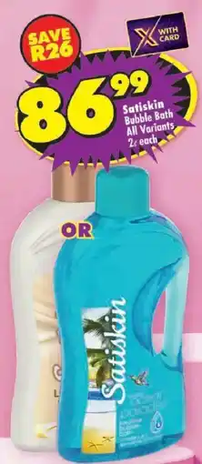 Shoprite Satiskin Bubble Bath All Variants offer