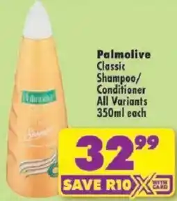 Shoprite Palmolive Classic Shampoo/ Conditioner All Variants offer