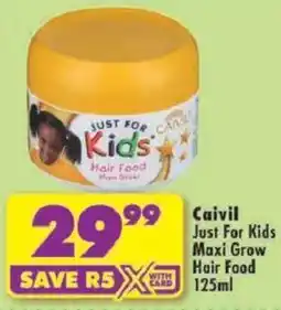 Shoprite Caivil Just For Kids Maxi Grow Hair Food offer