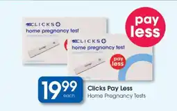 Clicks Clicks Pay Less Home Pregnancy Tests offer