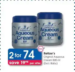 Clicks Reitzer’s Original Aqueous Cream 500 ml (Excl. Baby) offer
