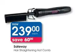 Clicks Safeway Hair Straightening Hot Comb offer
