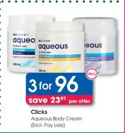 Clicks Clicks Aqueous Body Cream (Excl. Pay Less) offer