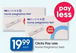 Clicks Clicks Pay Less Home Pregnancy Tests offer