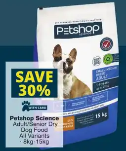 Checkers Petshop Science Adult/ Senior Dry Dog Food All Variants offer