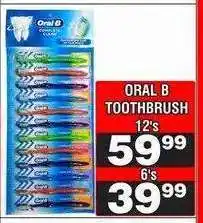 Advance Cash n Carry ORAL B TOOTHBRUSH 6's offer