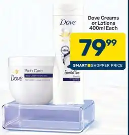 Pick n Pay Dove Creams or Lotions 400ml Each offer