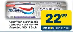 Pick n Pay Aquafresh Toothpaste Complete Care Floride Assorted 100ml Each offer