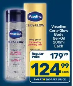 Pick n Pay Vaseline Cera-Glow Body Gel-Oil 200ml Each offer