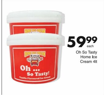 Save Oh So Tasty Home Ice Cream 4lt offer