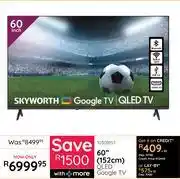 Bradlows Skyworth 60 (152cm) QLED Google TV 10309157 offer