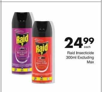 Save Raid Insecticide 300 ml Excluding Max offer