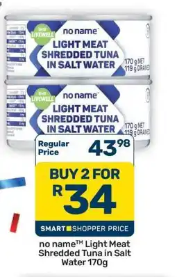 Pick n Pay Hypermarket no name Light Meat Shredded Tuna in Salt Water 170g offer