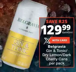 Checkers Belgravia Gin & Tonic/ Dry Lemon/ Dark Cherry Cans offer