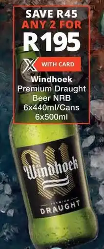 Checkers Windhoek Premium Draught Beer NRB/ Cans offer
