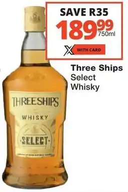 Checkers Three Ships Select Whisky offer