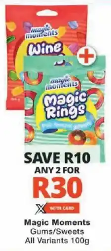 Checkers Magic Moments Gums/ Sweets All Variants offer