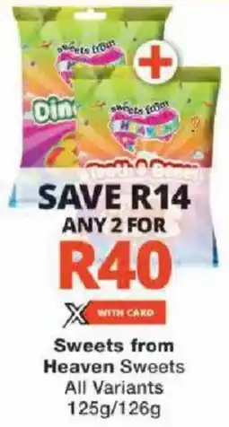 Checkers Sweets from Heaven Sweets All Variants offer