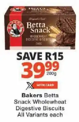 Checkers Bakers Betta Snack Wholewheat Digestive Biscuits All Variants offer