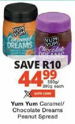 Checkers Yum Yum Caramel/ Chocolate Dreams Peanut Spread offer