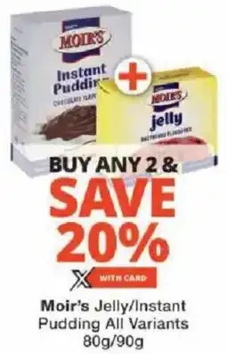 Checkers Moir's Jelly/ Instant Pudding All Variants offer