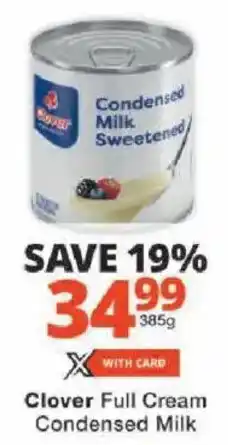 Checkers Clover Full Cream Condensed Milk offer
