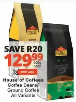 Checkers House of Coffees Coffee Beans/ Ground Coffee All Variants offer