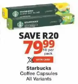 Checkers Starbucks Coffee Capsules All Variants offer