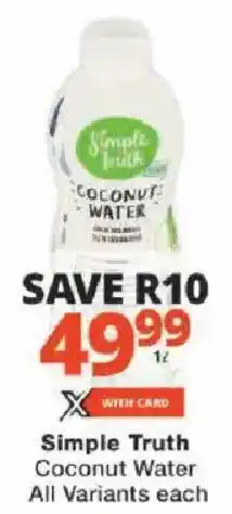 Checkers Simple Truth Coconut Water All Variants offer
