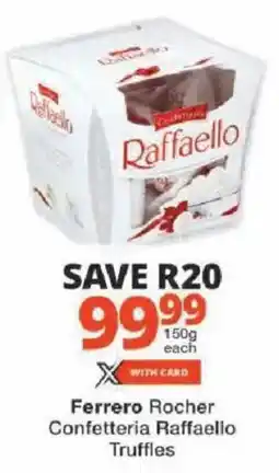 Checkers Ferrero Rocher Confetteria Raffaello Truffles offer