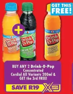 Shoprite Drink-O-Pop Concentrated Cordial All Variants offer