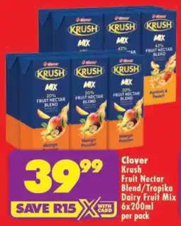 Shoprite Clover Krush Fruit Nectar Blend/ Tropika Dairy Fruit Mix offer