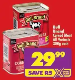 Shoprite Bull Brand Corned Meat All Variants offer