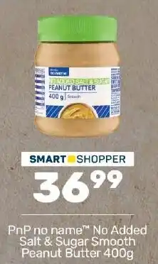 Pick n Pay Hypermarket PnP no name No Added Salt & Sugar Smooth Peanut Butter offer