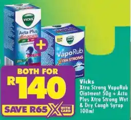 Shoprite Vicks Xtra Strang VapoRub Ointment + Acta Plus Xtra Strong Wet & Dry Cough Syrup offer