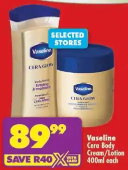 Shoprite Vaseline Cera Body Cream/ Lotion offer
