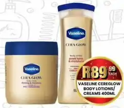 Take 'n Pay Vaseline cereglow body lotions/ creams offer