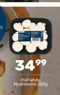 Pick n Pay PnP White Mushrooms 250g offer