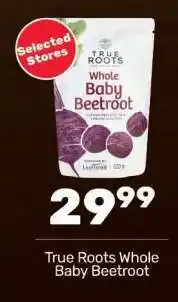 Pick n Pay True Roots Whole Baby Beetroot offer
