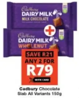 Checkers Cadbury Chocolate Slab All Variants offer