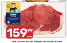 Pick n Pay Bulk Vacuum Packed Rump or Porterhouse Steak offer