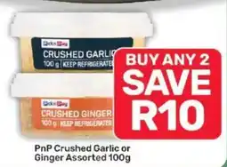 Pick n Pay PnP Crushed Garlic or Ginger Assorted offer
