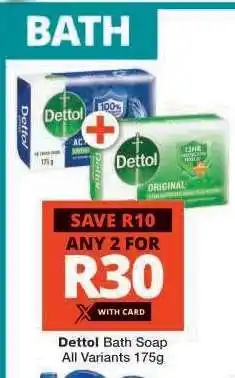 Checkers DETTOL BATH SOAP offer