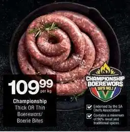 Checkers Championship Thick OR Thin Boerewors/Boerie Bites offer